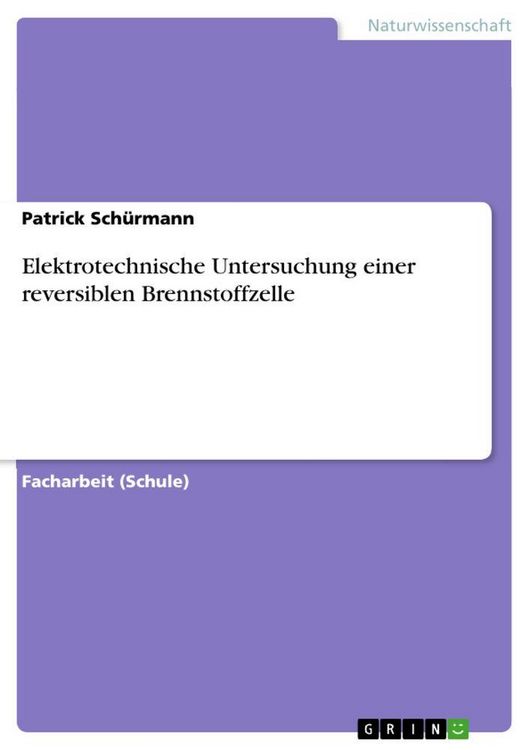 Produktbild: Elektrotechnische Untersuchung einer reversiblen Brennstoffzelle