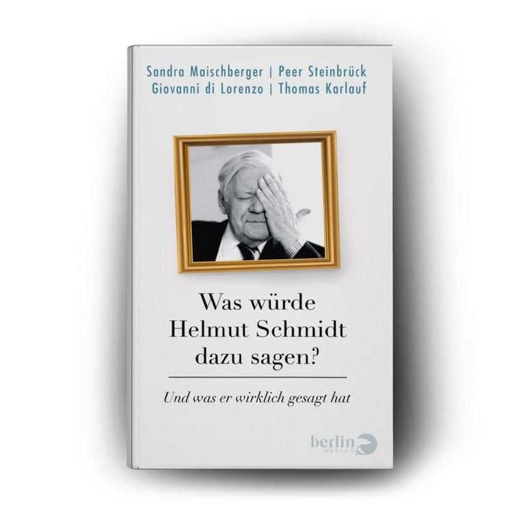 Produktbild: Was w&uuml;rde Helmut Schmidt dazu sagen?