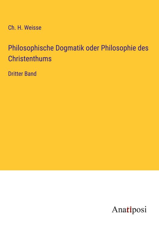 Produktbild: Philosophische Dogmatik oder Philosophie des Christenthums