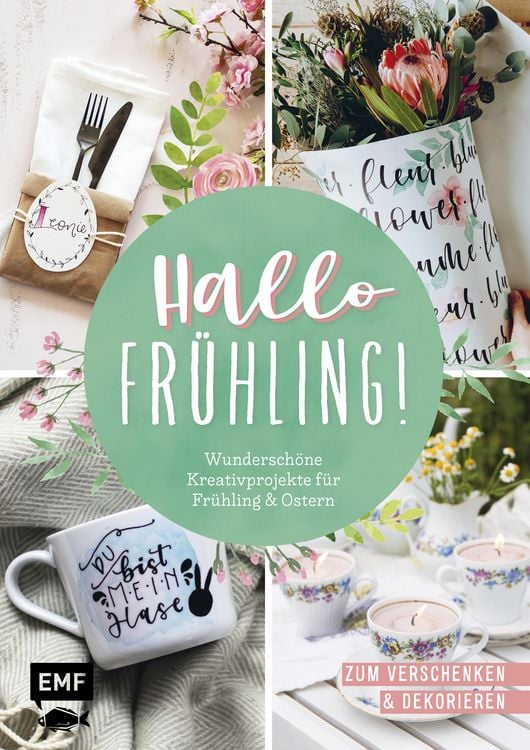 Produktbild: Hallo Fr&uuml;hling: Wundersch&ouml;ne Kreativprojekte f&uuml;r Fr&uuml;hling und Ostern