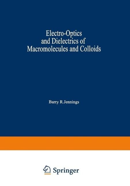 Produktbild: Electro-Optics and Dielectrics of Macromolecules and Colloids