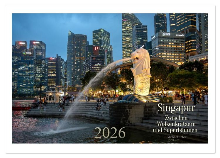 Produktbild: Singapur: Zwischen Wolkenkratzern und Superb&auml;umen (Tischkalender 2026 DIN A5 quer), CALVENDO Monatskalender