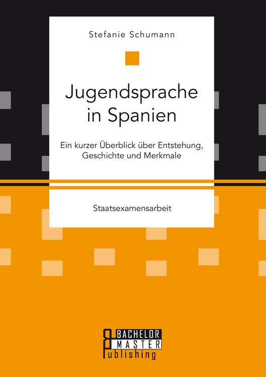 Produktbild: Jugendsprache in Spanien: Ein kurzer &Uuml;berblick &uuml;ber Entstehung, Geschichte und Merkmale