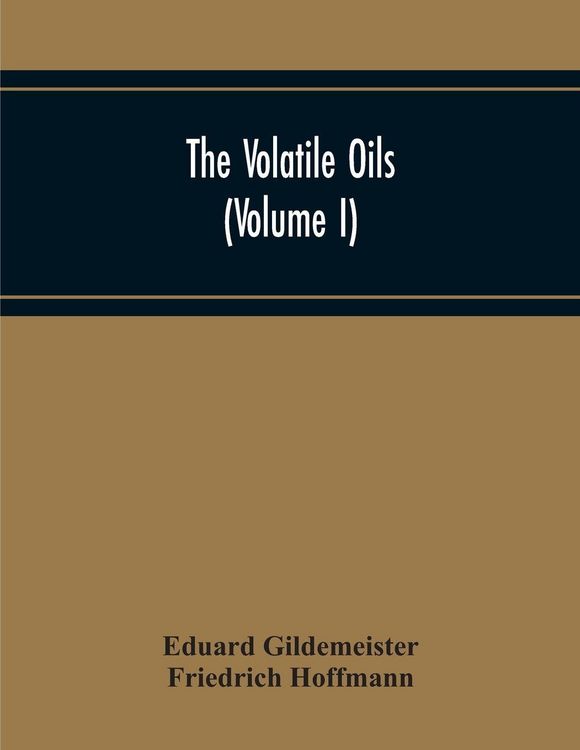 Produktbild: The Volatile Oils (Volume I)