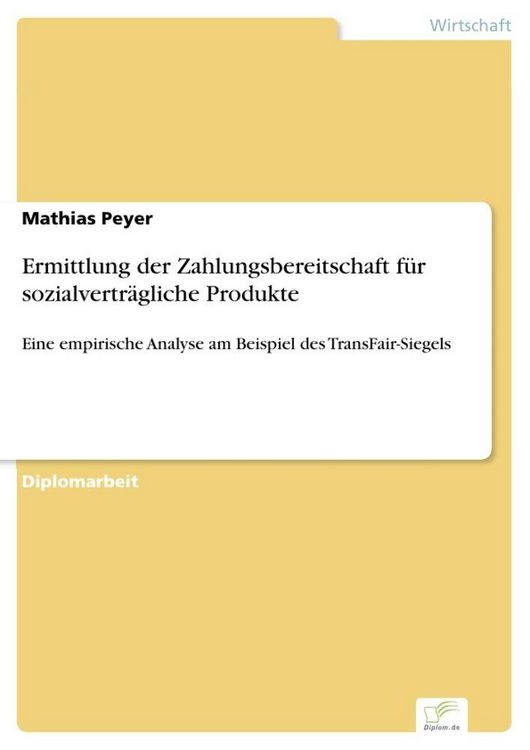 Produktbild: Ermittlung der Zahlungsbereitschaft f&uuml;r sozialvertr&auml;gliche Produkte