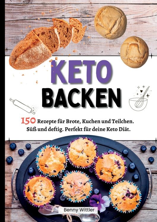 Produktbild: Ketogen Backen- 150 Rezepte f&uuml;r Brote, Kuchen und Teilchen.
