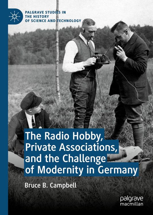 Produktbild: The Radio Hobby, Private Associations, and the Challenge of Modernity in Germany