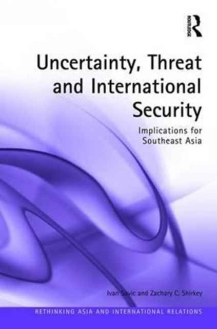Produktbild: Savic, I: Uncertainty, Threat, and International Security