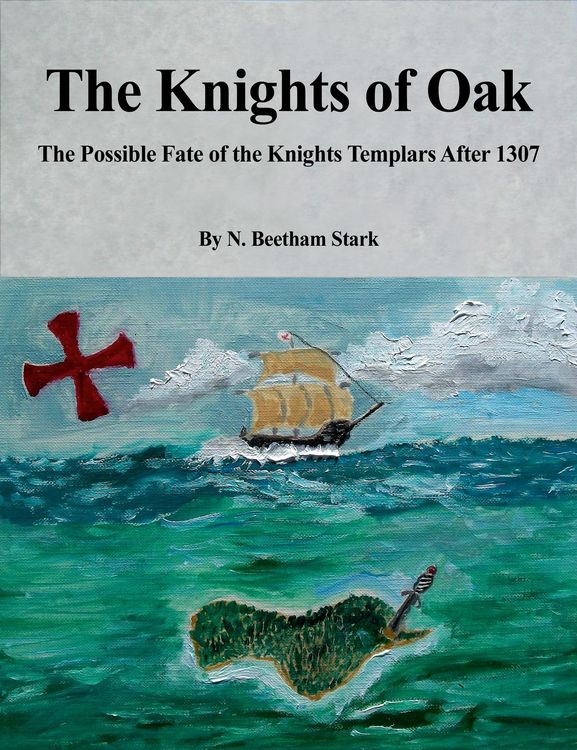 Produktbild: Oak Island: The Knights of Oak: The Possible Fate of the Knights Templars After 1307