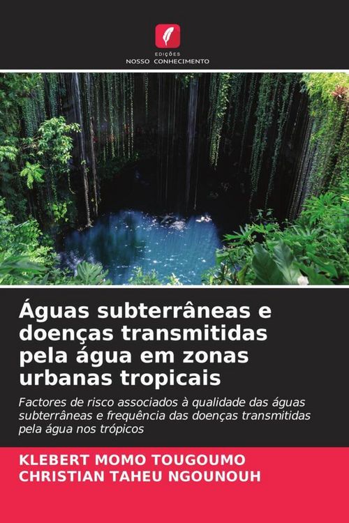 Produktbild: &Aacute;guas subterr&acirc;neas e doen&ccedil;as transmitidas pela &aacute;gua em zonas urbanas tropicais