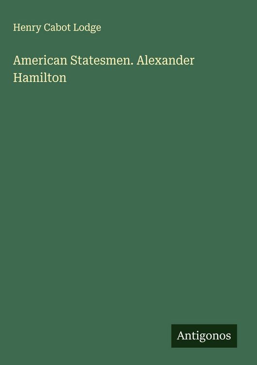 Produktbild: American Statesmen. Alexander Hamilton