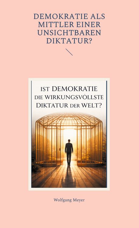 Produktbild: Ist Demokratie die wirkungsvollste Diktatur der Welt?