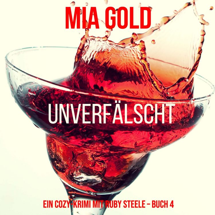 Produktbild: Unverf&auml;lscht (Ein Cozy-Krimi mit Ruby Steele &ndash; Buch 4)