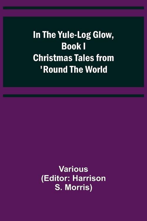 Produktbild: In the Yule-Log Glow, Book I Christmas Tales from 'Round the World