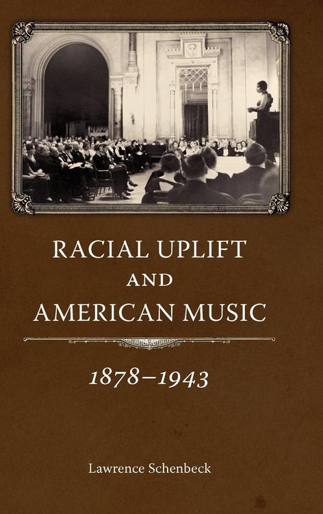 Produktbild: Racial Uplift and American Music, 1878-1943