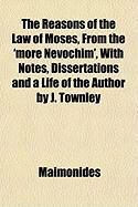 Produktbild: The Reasons of the Law of Moses, from the 'More Nevochim', with Notes, Dissertations and a Life of the Author by J. Townley