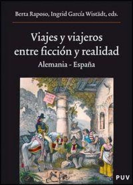 Produktbild: Viajes y viajeros entre ficci&oacute;n y realidad : Alemania-Espa&ntilde;a