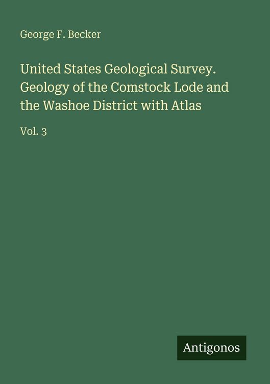 Produktbild: United States Geological Survey. Geology of the Comstock Lode and the Washoe District with Atlas
