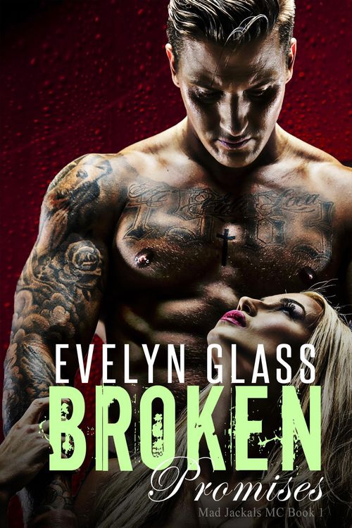 Produktbild: Broken Promises: A Bad Boy Motorcycle Club Romance (Mad Jackals MC, #1)