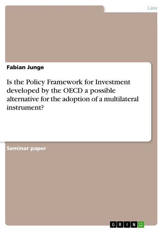 Produktbild: Is the Policy Framework for Investment developed by the OECD a possible alternative for the adoption of a multilateral instrument?