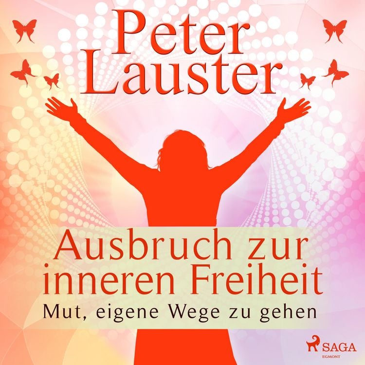 Produktbild: Ausbruch zur inneren Freiheit - Mut, eigene Wege zu gehen (Ungek&uuml;rzt)