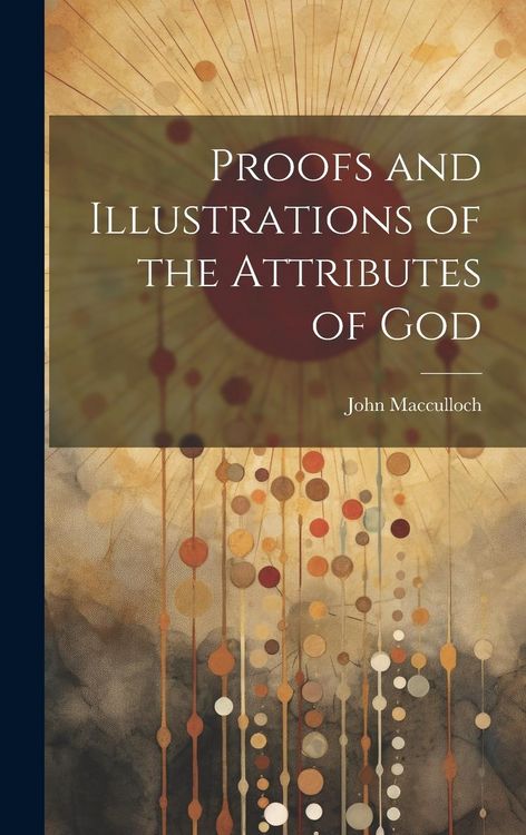 Produktbild: Proofs and Illustrations of the Attributes of God