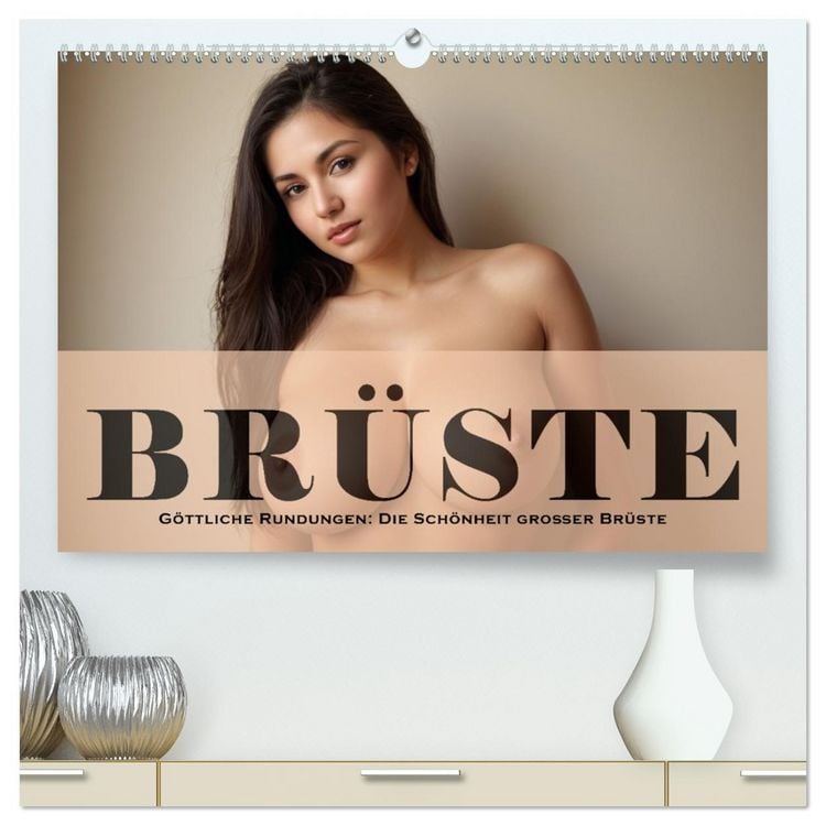 Produktbild: G&ouml;ttliche Rundungen: Die Sch&ouml;nheit gro&szlig;er Br&uuml;ste (hochwertiger Premium Wandkalender 2026 DIN A2 quer), Kunstdruck in Hochglanz