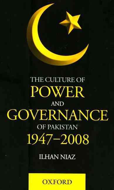 Produktbild: The Culture of Power and Governance in Pakistan, 1947-2008