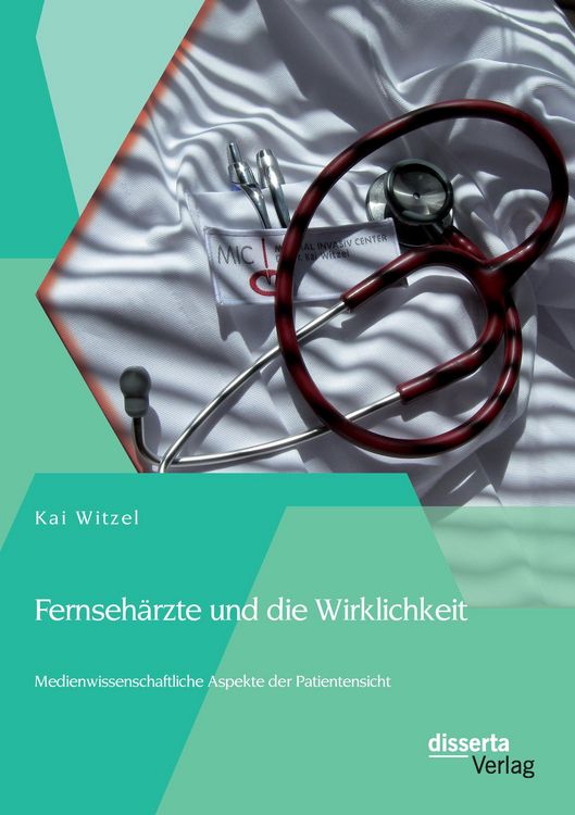 Produktbild: Fernseh&auml;rzte und die Wirklichkeit - Medienwissenschaftliche Aspekte der Patientensicht