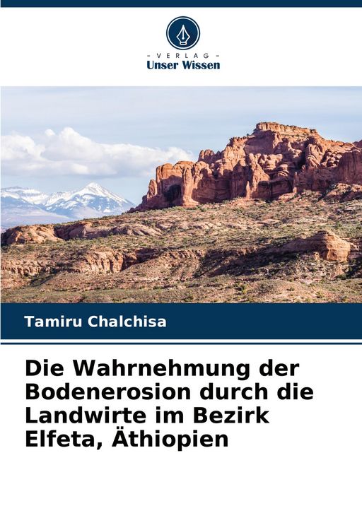 Produktbild: Die Wahrnehmung der Bodenerosion durch die Landwirte im Bezirk Elfeta, &Auml;thiopien
