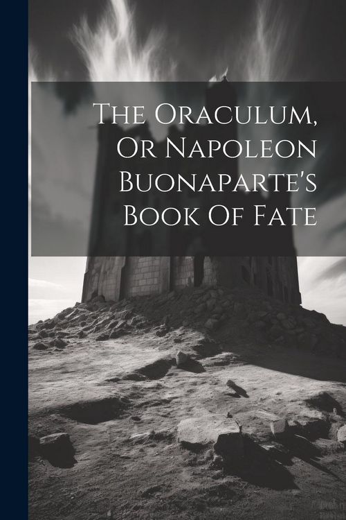 Produktbild: The Oraculum, Or Napoleon Buonaparte's Book Of Fate