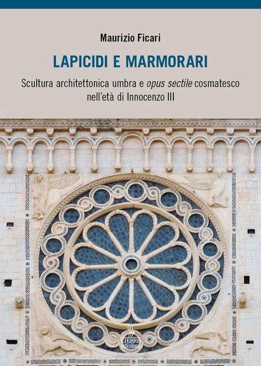 Produktbild: Lapicidi e marmorari. Scultura architettonica umbra e opus sectile cosmatesco nell'et&agrave; di Innocenzo III