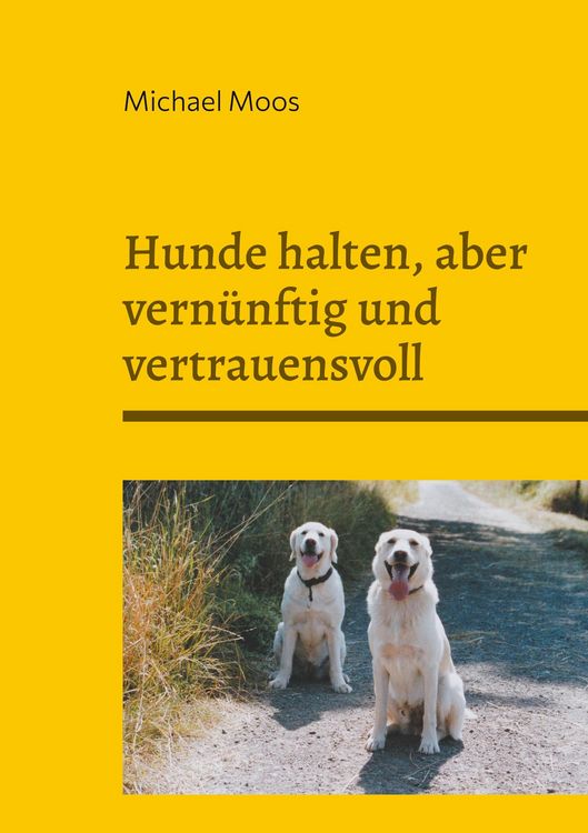Produktbild: Hunde halten, aber vern&uuml;nftig und vertrauensvoll