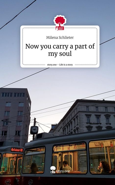 Produktbild: Now you carry a part of my soul. Life is a Story - story.one