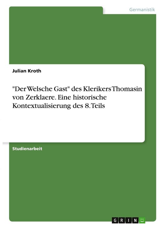 Produktbild: "Der Welsche Gast" des Klerikers Thomasin von Zerklaere. Eine historische Kontextualisierung des 8. Teils