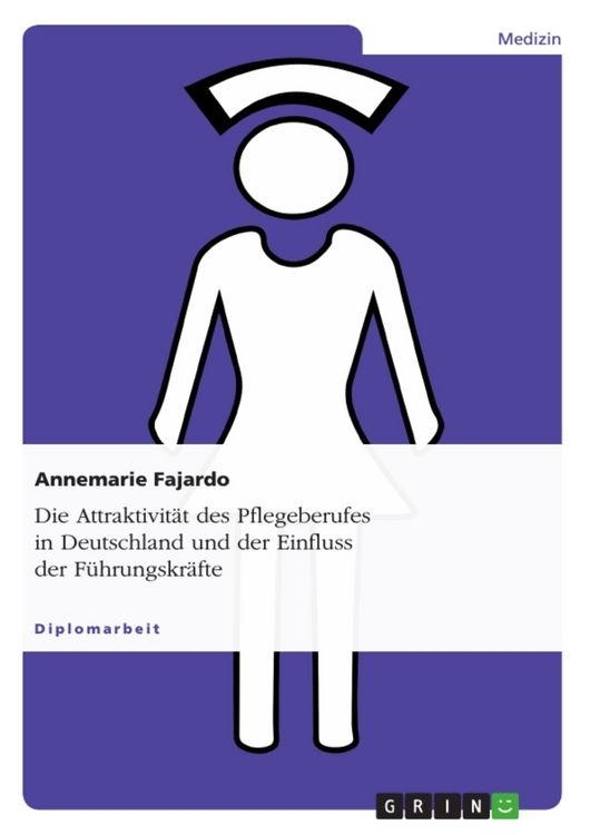 Produktbild: Die Attraktivit&auml;t des Pflegeberufes in Deutschland und der Einfluss der F&uuml;hrungskr&auml;fte