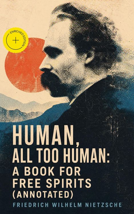 Produktbild: Human, All Too Human: A Book for Free Spirits (Annotated)