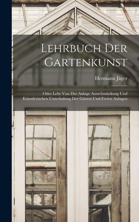 Produktbild: Lehrbuch Der Gartenkunst