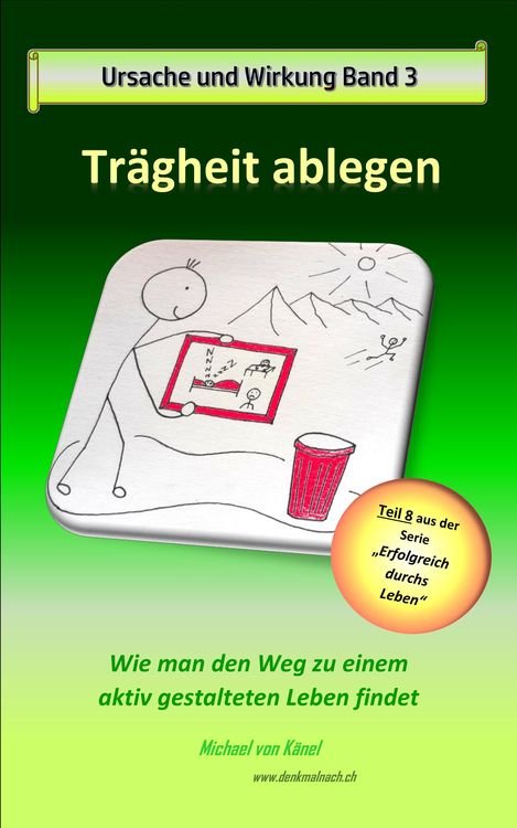 Bild vom Artikel Ursache und Wirkung - Band 3: Trägheit ablegen vom Autor Michael von Känel
