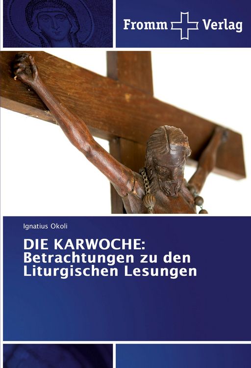 Produktbild: DIE KARWOCHE: Betrachtungen zu den Liturgischen Lesungen