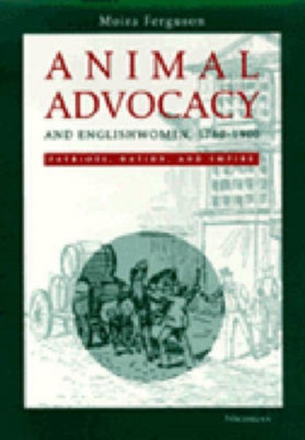 Produktbild: Ferguson, M: Animal Advocacy and Englishwomen, 1780-1900