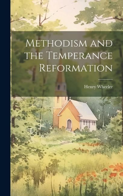 Produktbild: Methodism and the Temperance Reformation