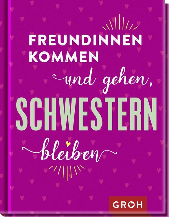 Produktbild: Freundinnen kommen und gehen, Schwestern bleiben