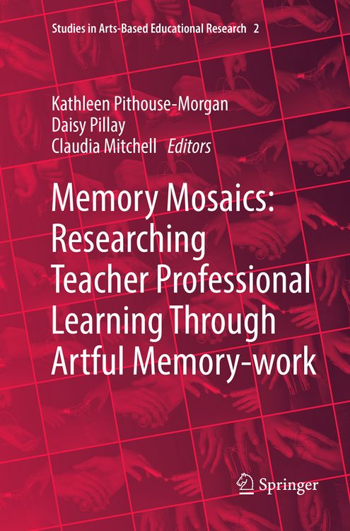 Produktbild: Memory Mosaics: Researching Teacher Professional Learning Through Artful Memory-work