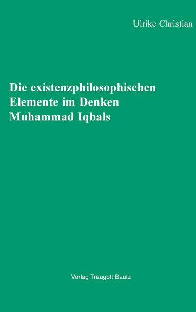 Produktbild: Die existenzphilosophischen Elemente im Denken Muhammad Iqbals