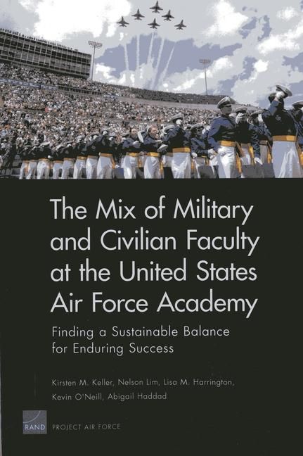 Produktbild: The Mix of Military and Civilian Faculty at the United States Air Force Academy