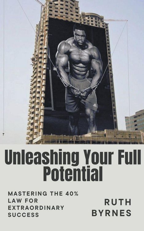 Produktbild: Unleashing Your Full Potential Mastering the 40% Law for Extraordinary Success