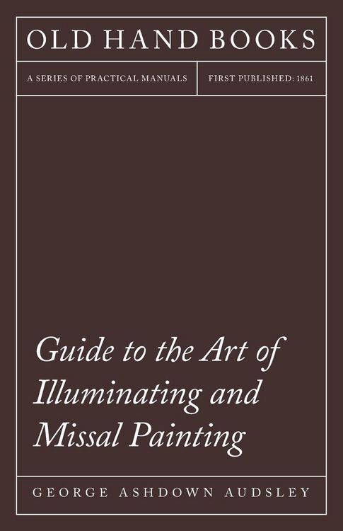 Produktbild: Guide to the Art of Illuminating and Missal Painting