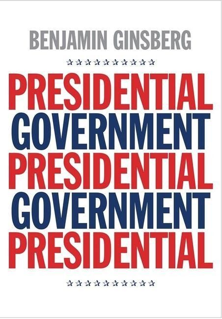 Produktbild: Ginsberg, B: Presidential Government