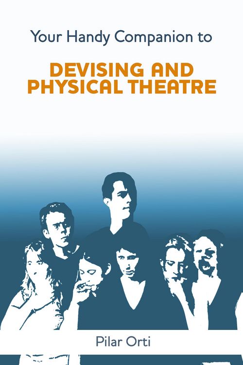 Produktbild: Your Handy Companion to Devising and Physical Theatre